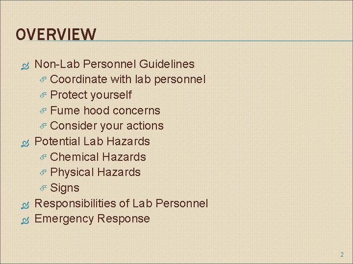 OVERVIEW Non-Lab Personnel Guidelines Coordinate with lab personnel Protect yourself Fume hood concerns Consider