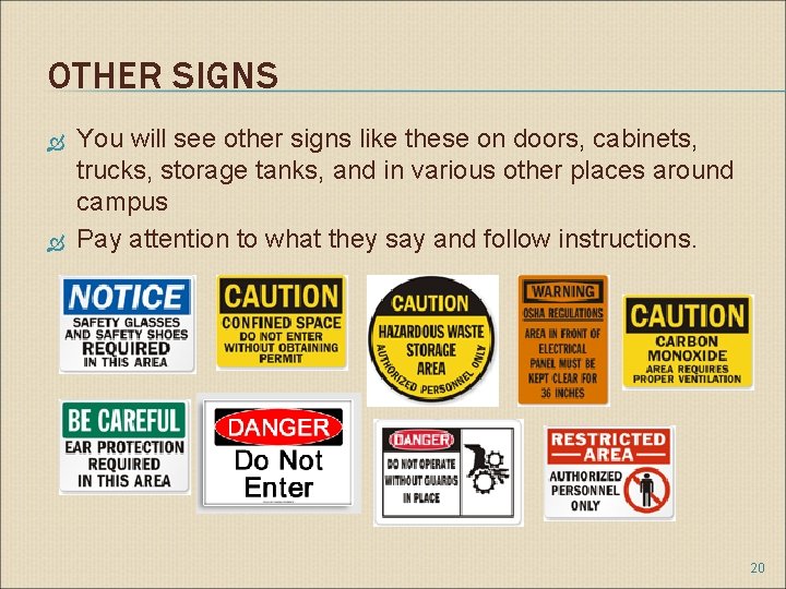 OTHER SIGNS You will see other signs like these on doors, cabinets, trucks, storage