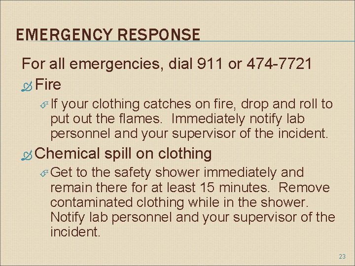 EMERGENCY RESPONSE For all emergencies, dial 911 or 474 -7721 Fire If your clothing