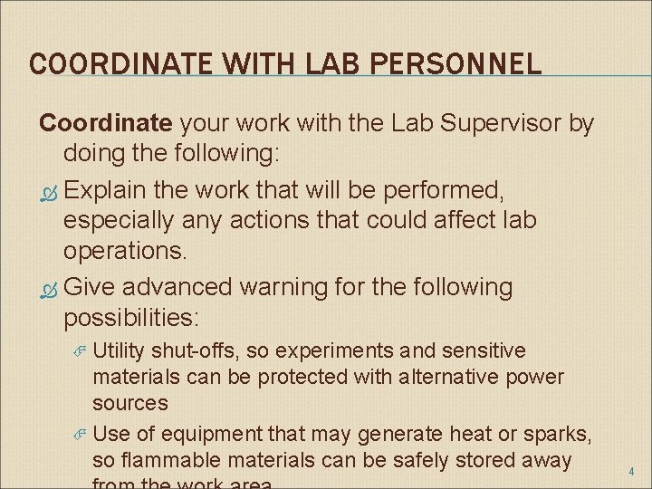 COORDINATE WITH LAB PERSONNEL Coordinate your work with the Lab Supervisor by doing the