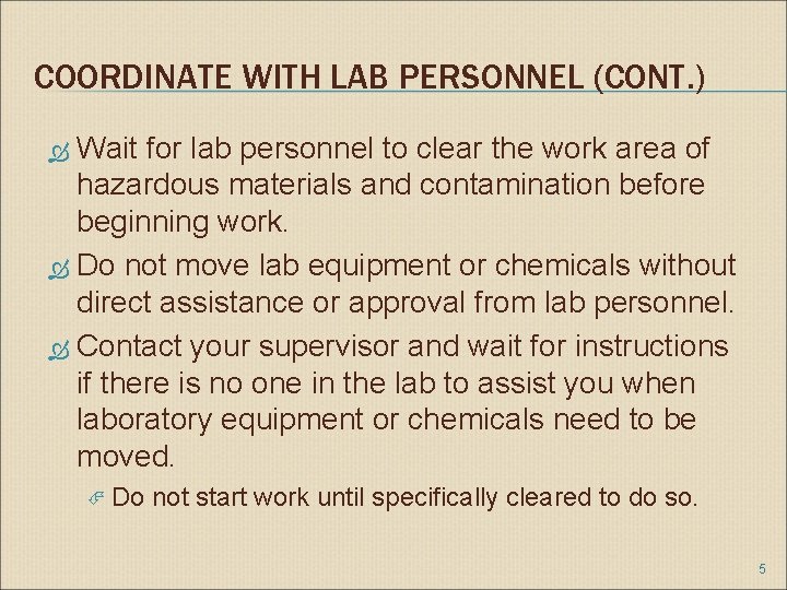 COORDINATE WITH LAB PERSONNEL (CONT. ) Wait for lab personnel to clear the work