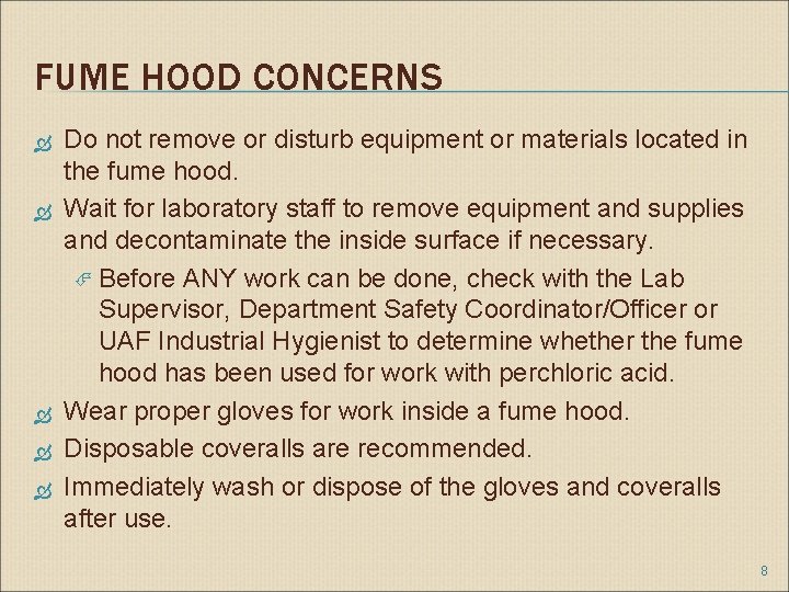 FUME HOOD CONCERNS Do not remove or disturb equipment or materials located in the