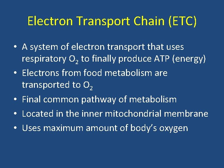 Electron Transport Chain (ETC) • A system of electron transport that uses respiratory O