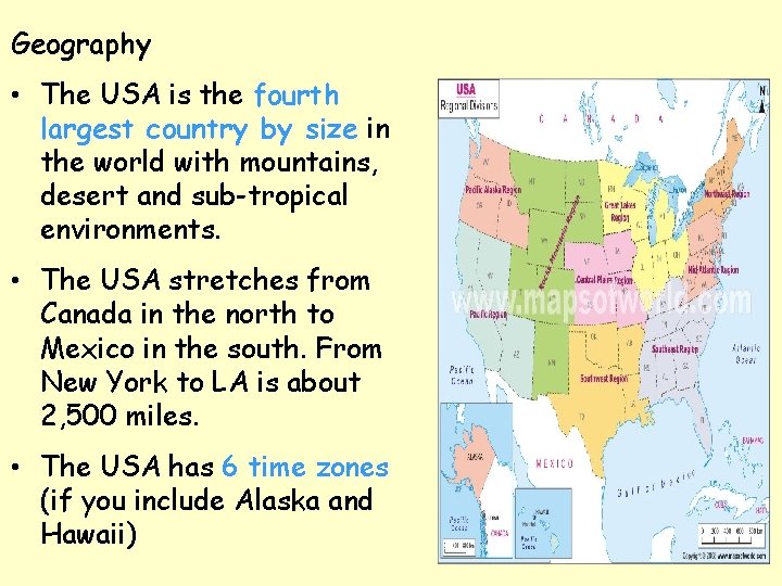 Geography • The USA is the fourth largest country by size in the world