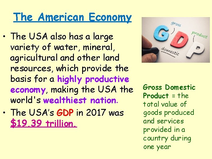The American Economy • The USA also has a large variety of water, mineral,