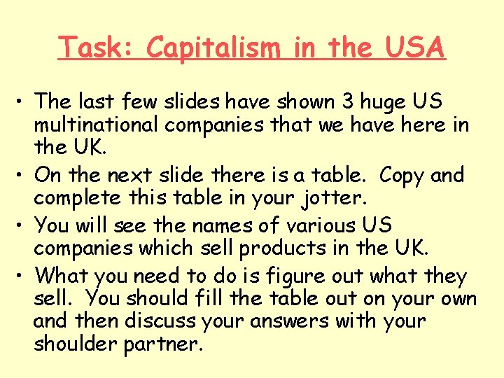 Task: Capitalism in the USA • The last few slides have shown 3 huge