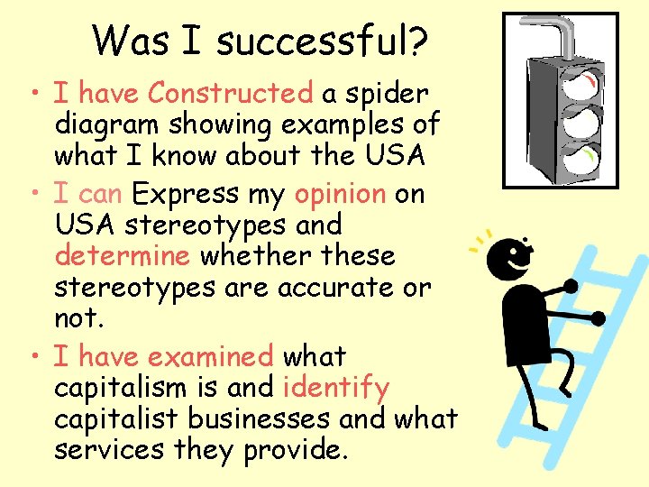 Was I successful? • I have Constructed a spider diagram showing examples of what