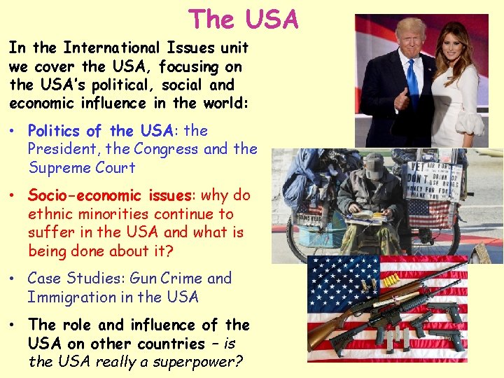 The USA In the International Issues unit we cover the USA, focusing on the