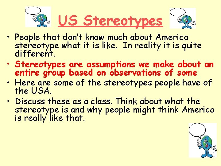 US Stereotypes • People that don’t know much about America stereotype what it is
