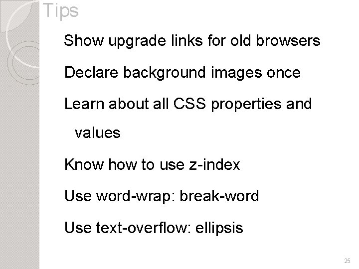 Tips Show upgrade links for old browsers Declare background images once Learn about all