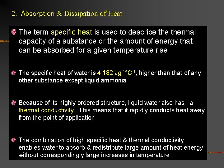 2. Absorption & Dissipation of Heat The term specific heat is used to describe