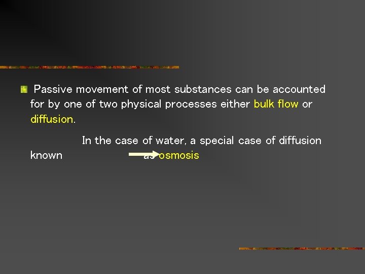 Passive movement of most substances can be accounted for by one of two physical