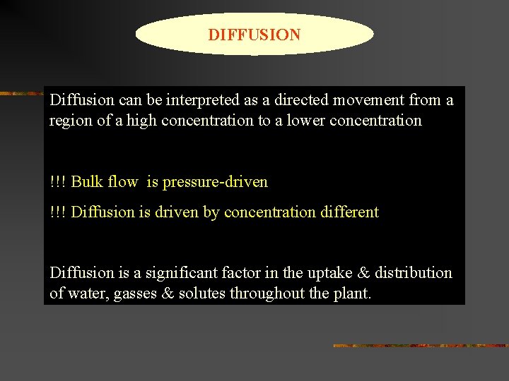 DIFFUSION Diffusion can be interpreted as a directed movement from a region of a