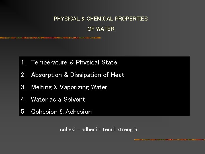 PHYSICAL & CHEMICAL PROPERTIES OF WATER 1. Temperature & Physical State 2. Absorption &