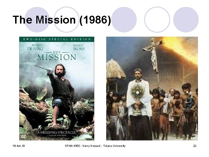 The Mission (1986) 16 -feb-18 SPAN 4350 - Harry Howard - Tulane University 22