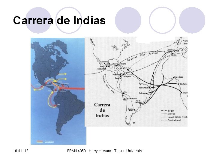 Carrera de Indias 16 -feb-18 SPAN 4350 - Harry Howard - Tulane University 4