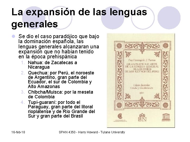 La expansión de las lenguas generales l Se dio el caso paradójico que bajo