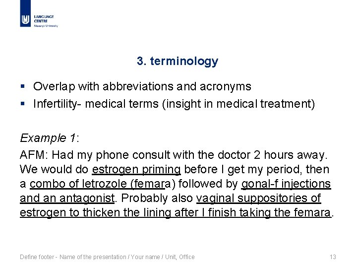 3. terminology § Overlap with abbreviations and acronyms § Infertility- medical terms (insight in