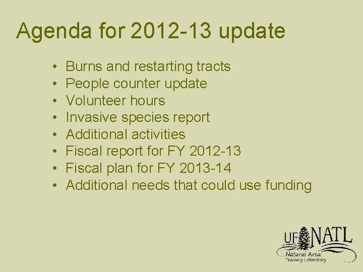 Agenda for 2012 -13 update • • Burns and restarting tracts People counter update