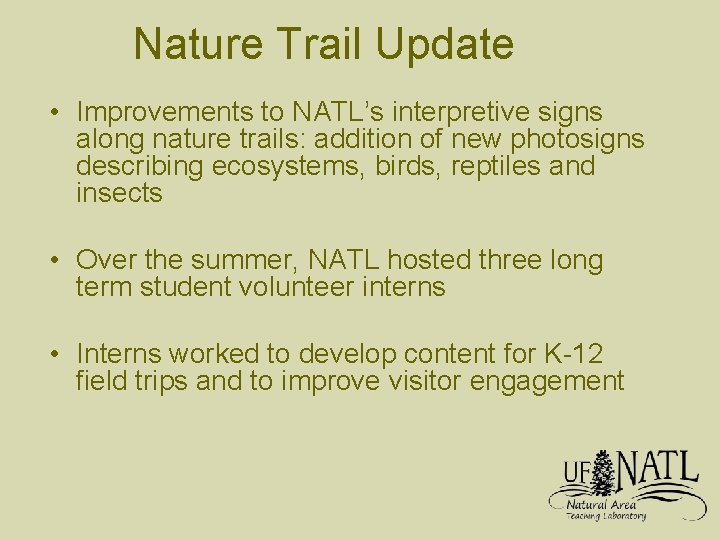 Nature Trail Update • Improvements to NATL’s interpretive signs along nature trails: addition of