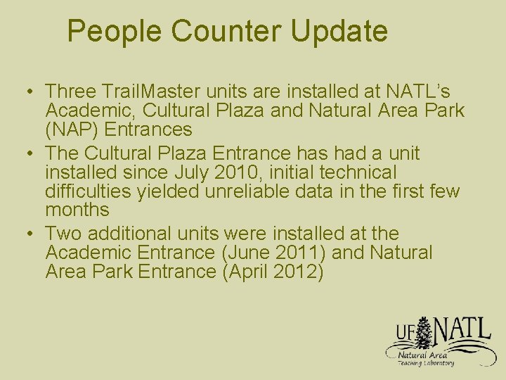 People Counter Update • Three Trail. Master units are installed at NATL’s Academic, Cultural