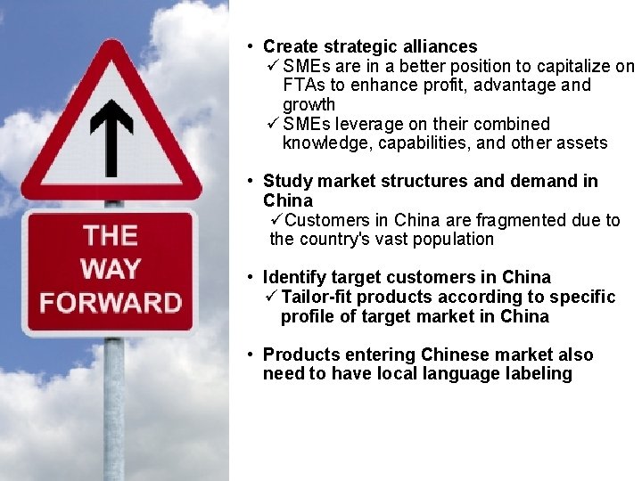  • Create strategic alliances ü SMEs are in a better position to capitalize