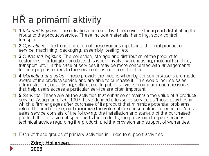 HŘ a primární aktivity � � � 1 Inbound logistics. The activities concerned with