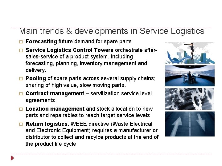 Main trends & developments in Service Logistics � Forecasting future demand for spare parts