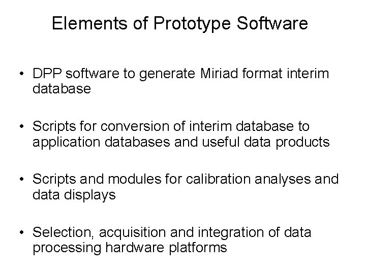 Elements of Prototype Software • DPP software to generate Miriad format interim database •