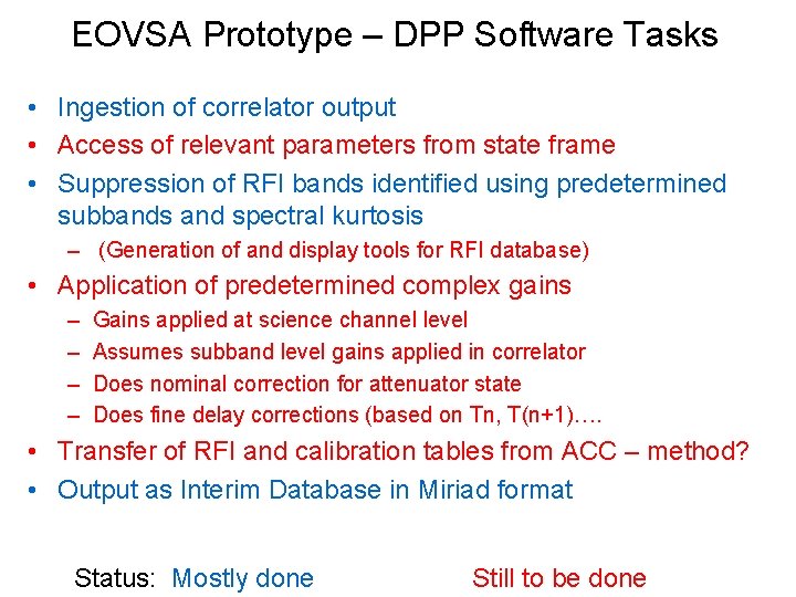 EOVSA Prototype – DPP Software Tasks • Ingestion of correlator output • Access of