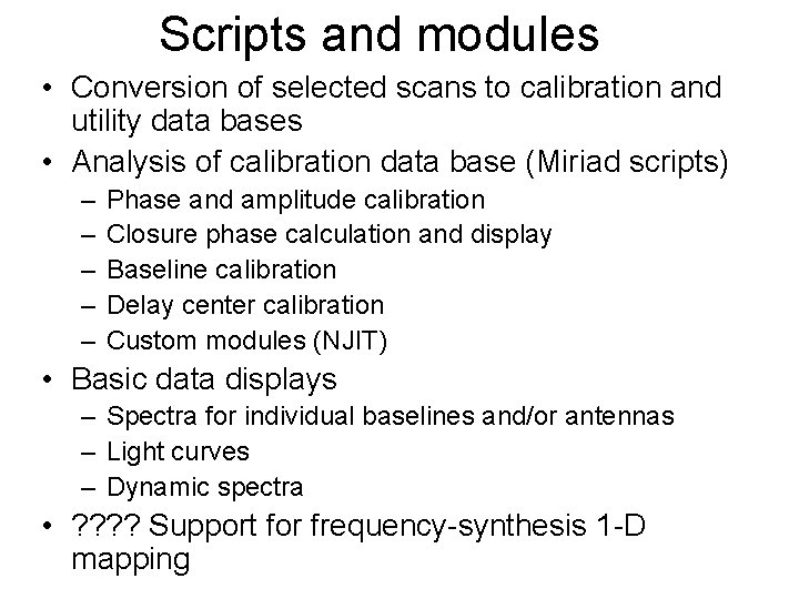 Scripts and modules • Conversion of selected scans to calibration and utility data bases