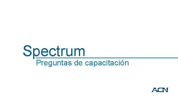 Spectrum Preguntas de capacitación 