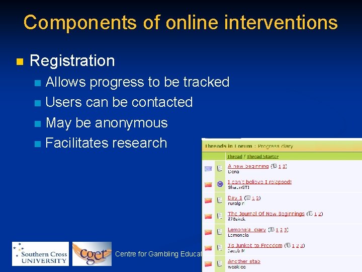 Components of online interventions n Registration Allows progress to be tracked n Users can