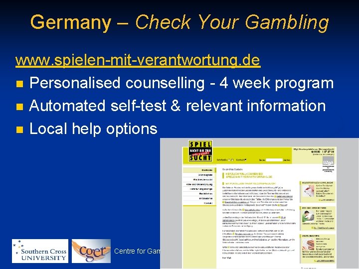 Germany – Check Your Gambling www. spielen-mit-verantwortung. de n Personalised counselling - 4 week