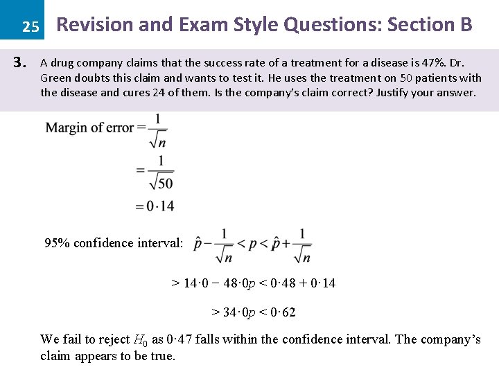 25 3. Revision and Exam Style Questions: Section B A drug company claims that