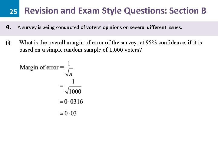 25 4. (i) Revision and Exam Style Questions: Section B A survey is being