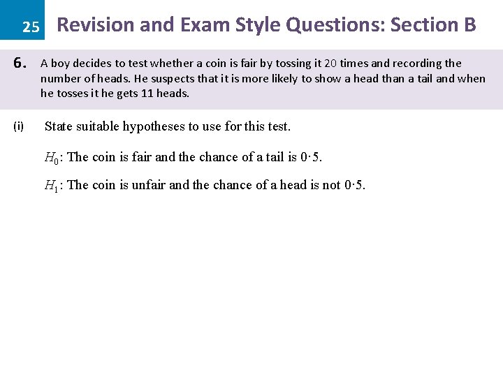 25 6. (i) Revision and Exam Style Questions: Section B A boy decides to