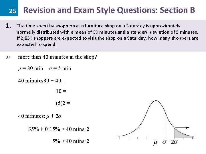 25 1. (i) Revision and Exam Style Questions: Section B The time spent by