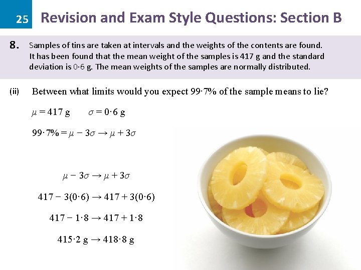 25 8. (ii) Revision and Exam Style Questions: Section B Samples of tins are
