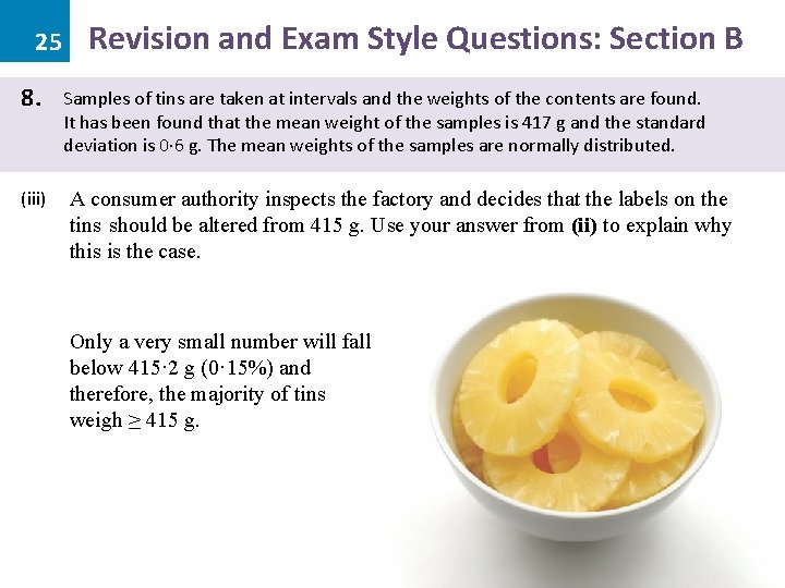 25 8. (iii) Revision and Exam Style Questions: Section B Samples of tins are