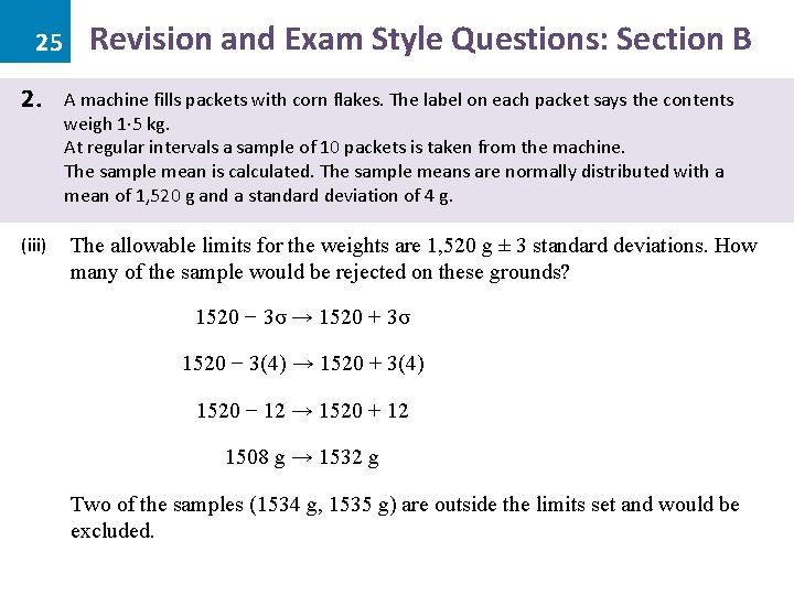25 2. (iii) Revision and Exam Style Questions: Section B A machine fills packets