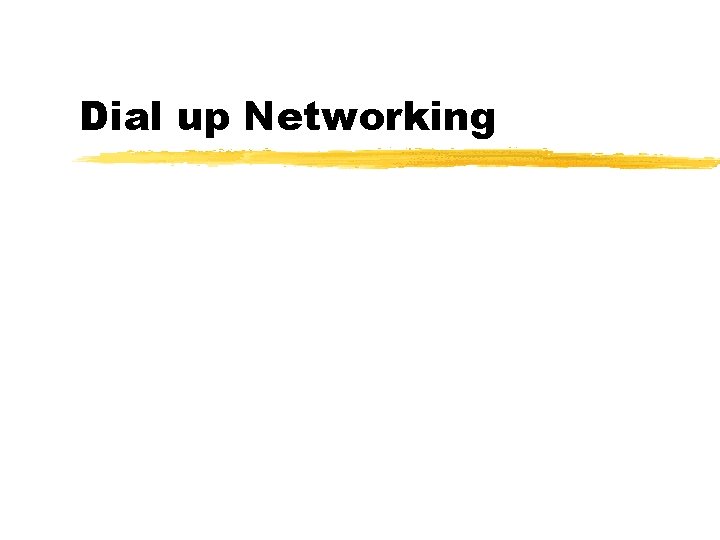 Dial up Networking 