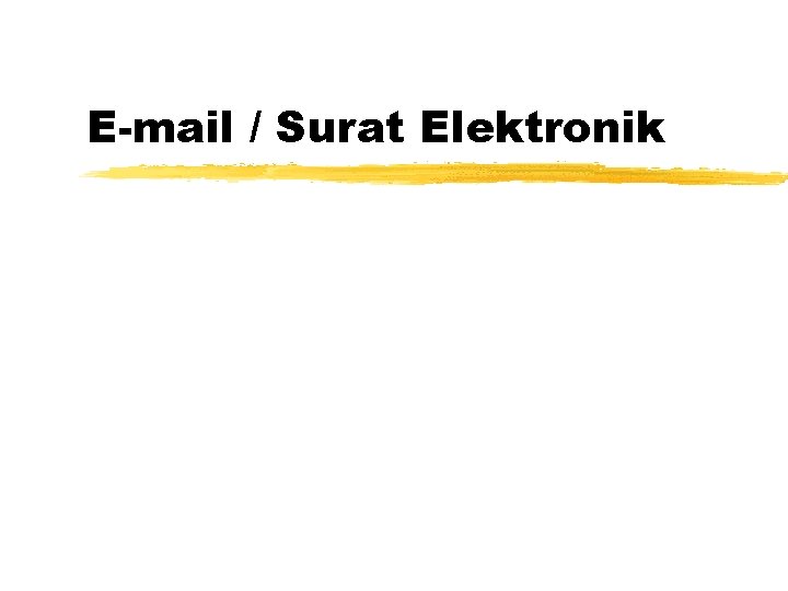 E-mail / Surat Elektronik 