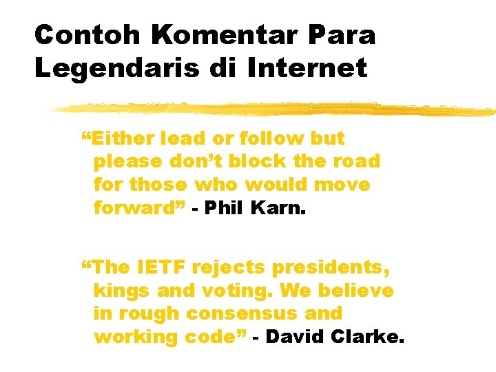 Contoh Komentar Para Legendaris di Internet “Either lead or follow but please don’t block
