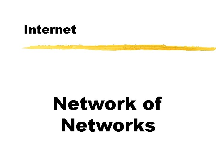 Internet Network of Networks 