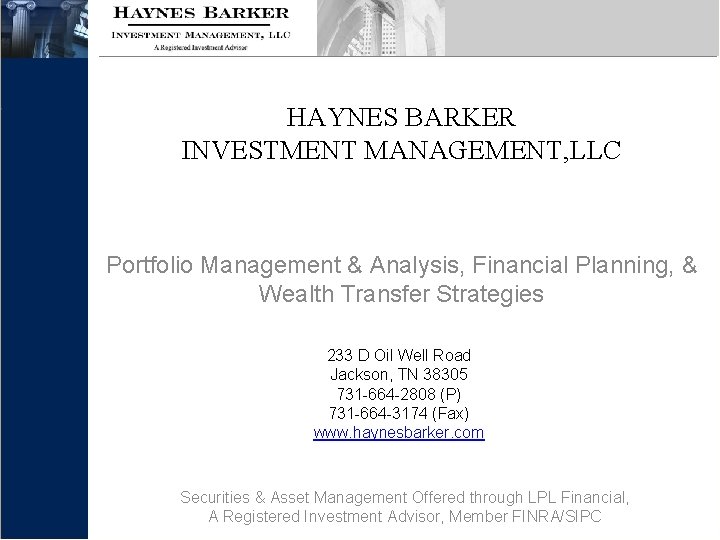 HAYNES BARKER INVESTMENT MANAGEMENT, LLC Portfolio Management & Analysis, Financial Planning, & Wealth Transfer