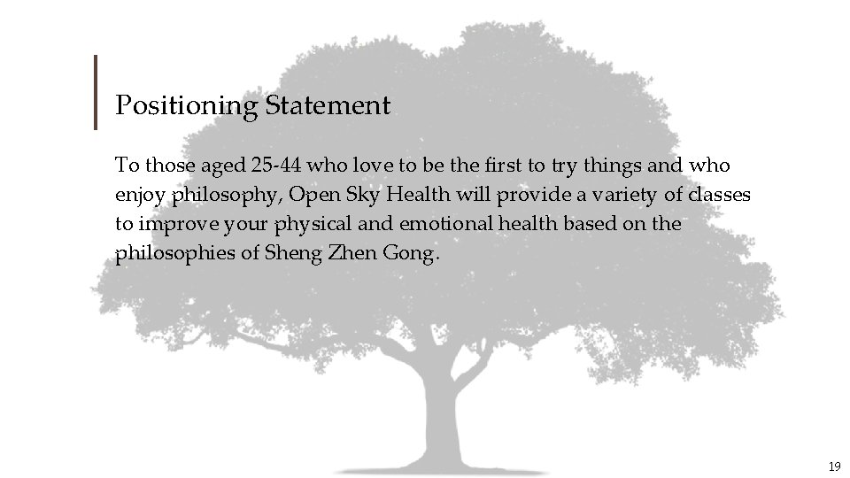 Positioning Statement To those aged 25 -44 who love to be the first to