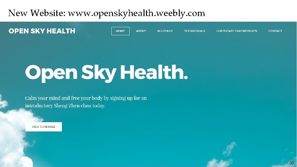 New Website: www. openskyhealth. weebly. com 30 