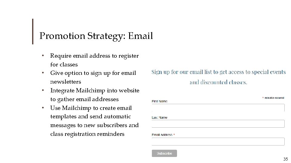 Promotion Strategy: Email • • Require email address to register for classes Give option