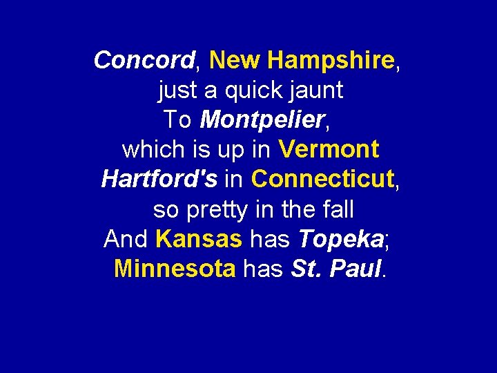 Concord, New Hampshire, just a quick jaunt To Montpelier, which is up in Vermont